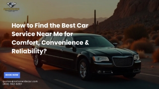 How to Find the Best Car Service Near Me for Comfort, Convenience & Reliability