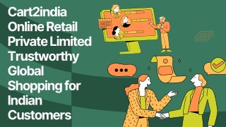 Cart2india Online Retail Private Limited: Trustworthy Global Shopping for Indian