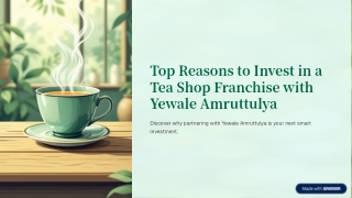 Top-Reasons-to-Invest-in-a-Tea-Shop-Franchise-with-Yewale-Amruttulya
