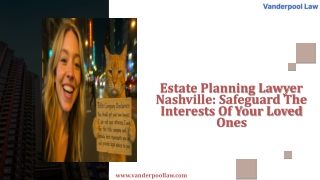 Estate Planning Lawyer Nashville Safeguard The Interests of Your Loved Ones