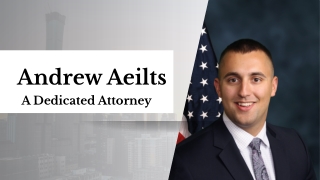 Andrew Aeilts - A Dedicated Attorney