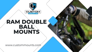 Ram Double Ball Mounts