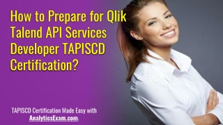 How to Prepare for Qlik Talend API Services Developer TAPISCD Certification?
