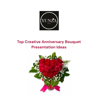 Creative Anniversary Bouquet Presentation Ideas