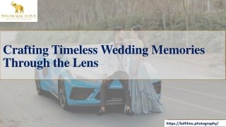 Crafting Timeless Wedding Memories Through the Lens