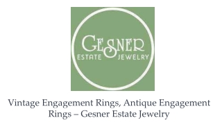 Art Deco Engagement Rings, Vintage & Antique Engagement Rings– Gesner Estate Jewelry
