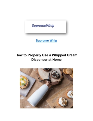 How to Properly Use a Whipped Cream Dispenser at Home
