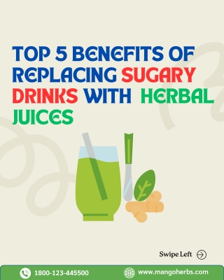 Top 5 Benefits of Replacing Sugary Drinks with  Herbal Juices