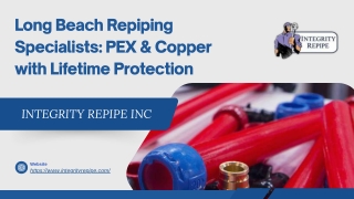 Long Beach Repiping Specialists PEX & Copper with Lifetime Protection