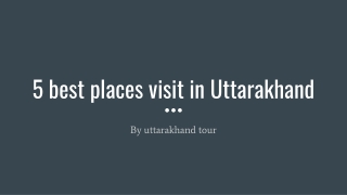 5 best places visit in uttarakhand