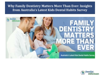 Why Family Dentistry Matters More Than Ever Insights from Australia’s Latest Kids Dental Habits Survey