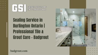 Sealing Service in Burlington Ontario  Professional Tile & Grout Care – Badgrout