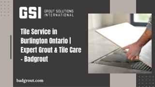 Tile Service in Burlington Ontario  Expert Grout & Tile Care – Badgrout