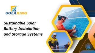 Sustainable Solar Battery Installation and Storage Systems