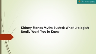 Kidney Stones Myths Busted: What Urologists Really Want You to Know