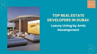 Top Real Estate Developers in Dubai Luxury Living by Amis Development
