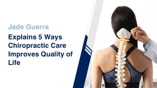 Jade Guerra Explains 5 Ways Chiropractic Care Improves Quality of Life