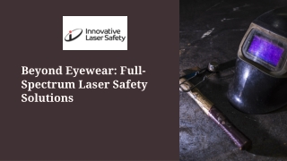 Beyond Eyewear_ Full-Spectrum Laser Safety Solutions