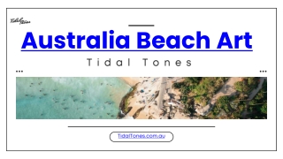 Experience Australia Beach Art with Tidal Tones – Dive into Creativity Today!