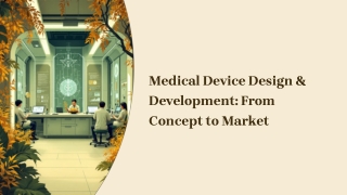 Medical Device Design and Development Best Practices
