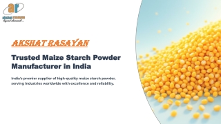Akshat Rasayan: Maize Starch Powder Manufacturers in India