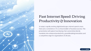 Fast Internet Speed: Driving Productivity & Innovation