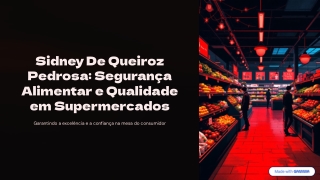 Sidney De Queiroz Pedrosa sobre Segurança Alimentar e Qualidade em Supermercados