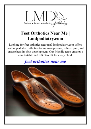 Feet Orthotics Near Me | Lmdpodiatry.com