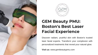 GEM Beauty PMU: Boston's Best Laser Facial Experience