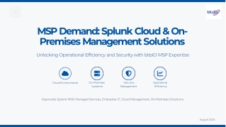 MSP Demand Splunk Cloud & On- Premises Management Solutions