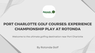 Port Charlotte Golf Courses_ Experience Championship Play at Rotonda