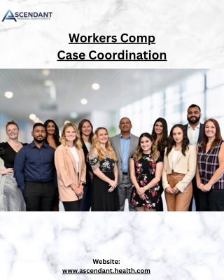 Workers Comp Case Coordination | Ascendant Medical