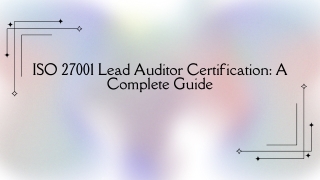 ISO 27001 Lead Auditor Certification: A Complete Guide