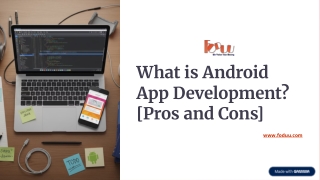 What is Android App Development? [Pros and Cons]