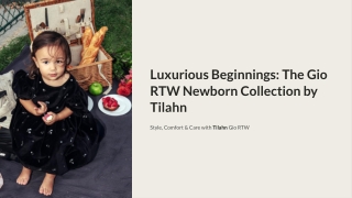 Luxurious Beginnings: The Gio RTW Newborn Collection by Tilahn