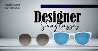 Feel Good Contacts: Discover Designer Sunglasses That Redefine Luxury