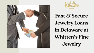 Fast & Secure Jewelry Loans in Delaware at Whitten's Fine Jewelry