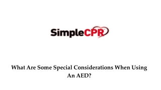 What You Need to Know About AED Use: Special Considerations