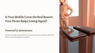 Is Your Mobile Cover the Real Reason Your Phone Keeps Losing Signal?
