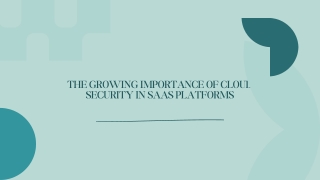 The Growing Importance of Cloud Security in SaaS Platforms