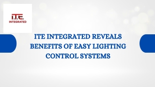 ITE Integrated Reveals Benefits of Easy Lighting Control Systems