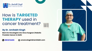 How is targeted therapy used in cancer treatment?