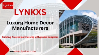 Luxury Home Decor Manufacturer