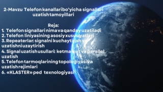 2-Mavzu Telefon kanallari bo‘yicha signallari uzatish tamoyillari