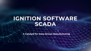 Ignition Software SCADA: A Catalyst for Data-Driven Manufacturing