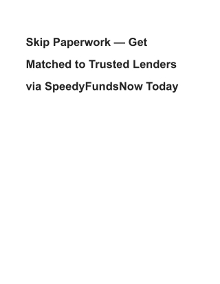 Skip Paperwork — Get Matched to Trusted Lenders via SpeedyFundsNow Today