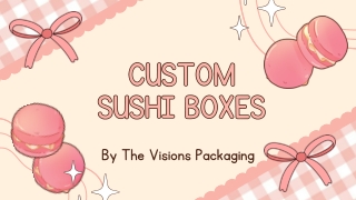 Custom Sushi Boxes by the visions packaging