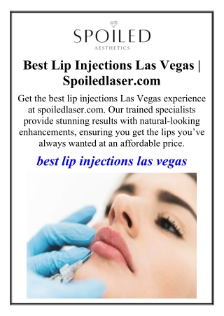 Best Lip Injections Las Vegas | Spoiledlaser.comGet the best lip injections Las