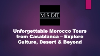 Unforgettable Morocco Tours from Casablanca – Explore Desert