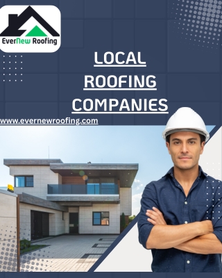 Local Roofing Companies – Trusted Roofing Solutions by EverNew Roofing
